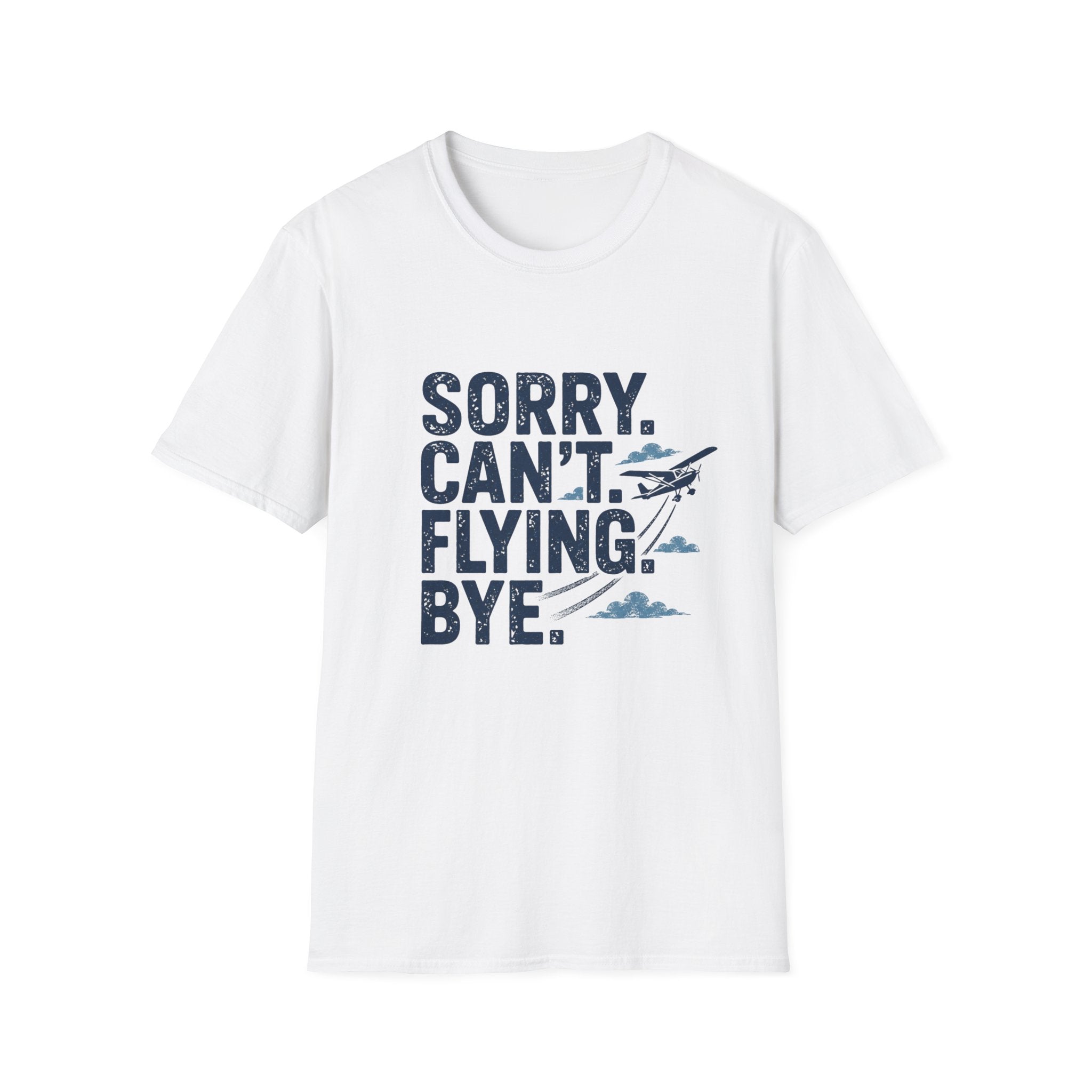Sorry Can't Flying Bye T-Shirt