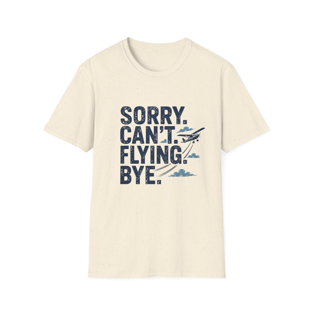Sorry Can't Flying Bye T-Shirt