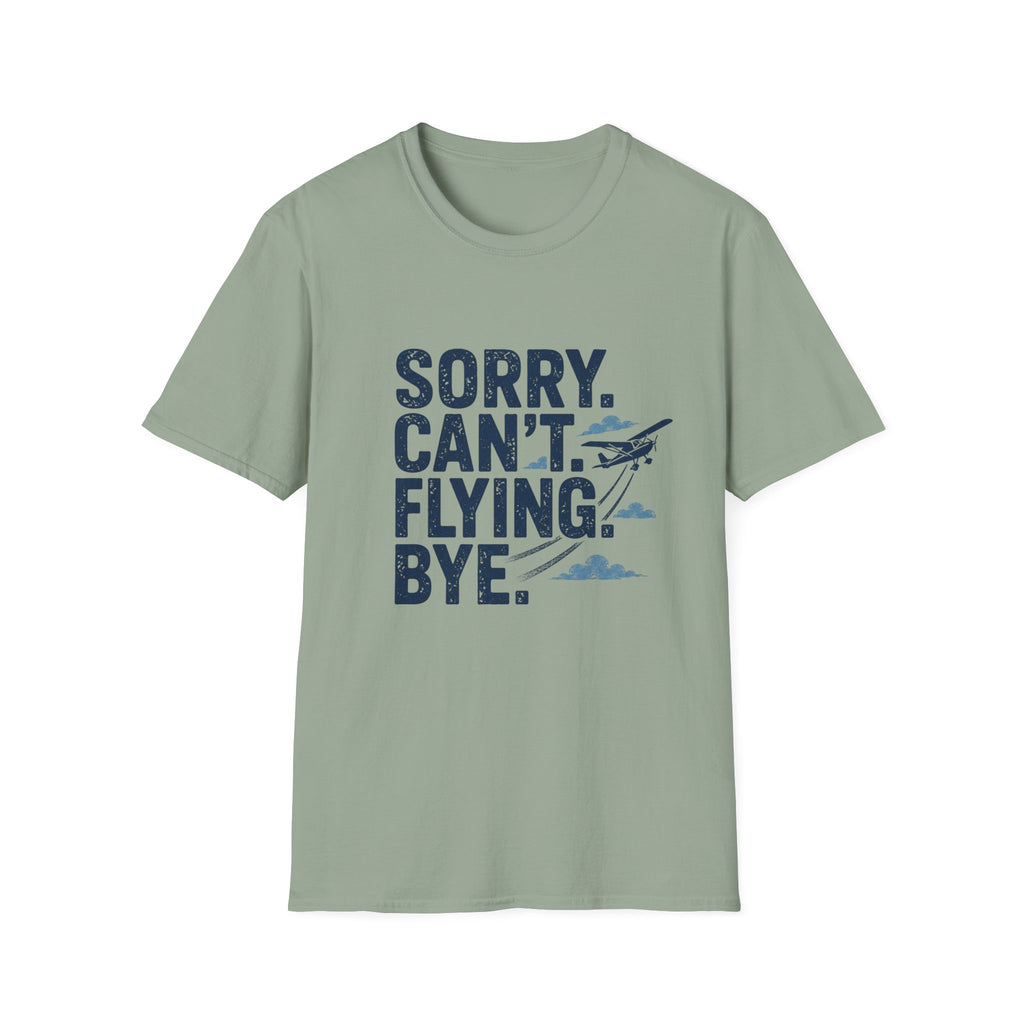 Sorry Can't Flying Bye T-Shirt