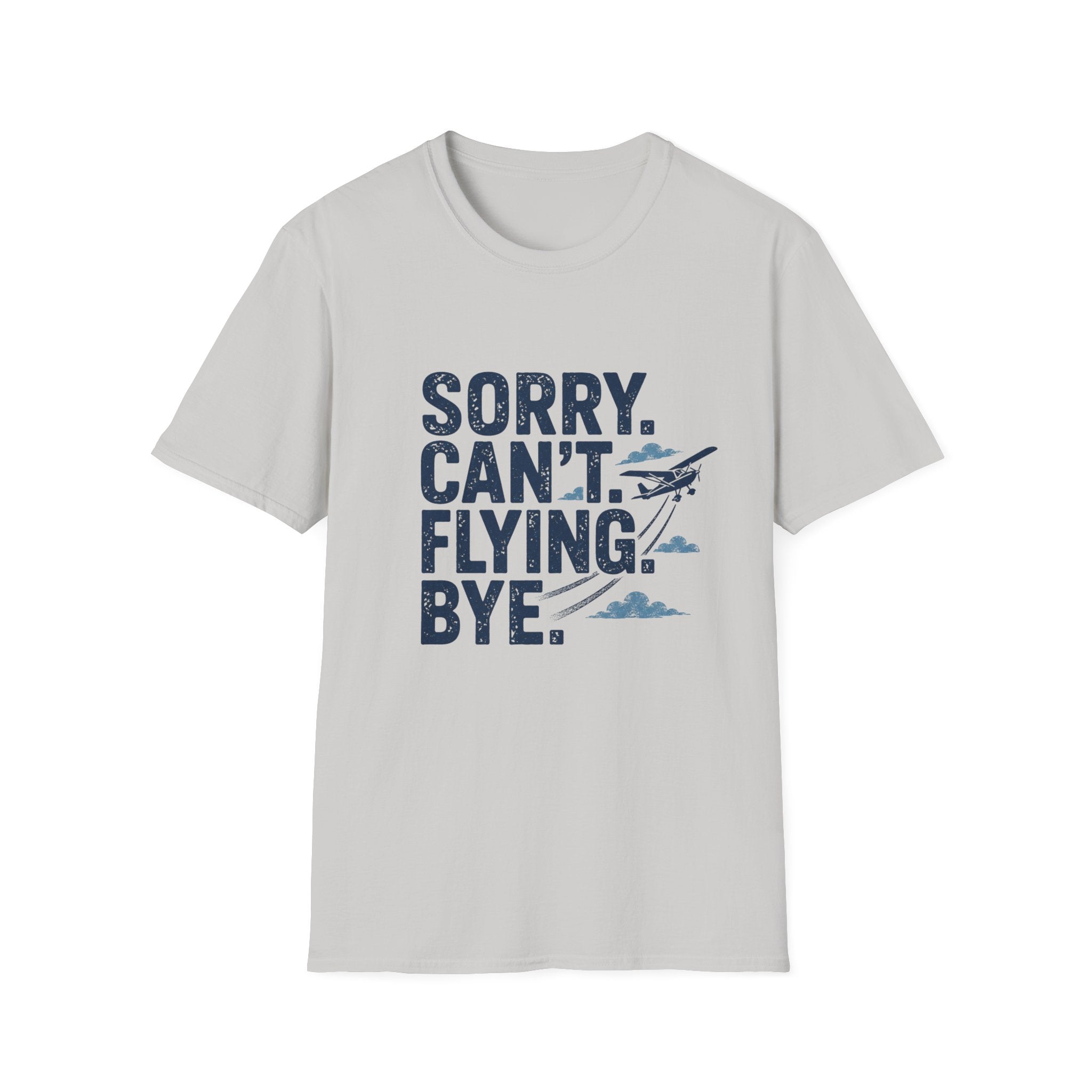 Sorry Can't Flying Bye T-Shirt