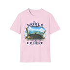 The World Looks Better From Up Here T-Shirt