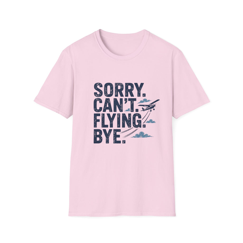 Sorry Can't Flying Bye T-Shirt