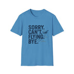 Sorry Can't Flying Bye T-Shirt