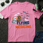 Flying is My Medicine T-Shirt