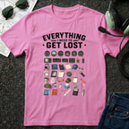 Everything I need to get lost T-Shirt