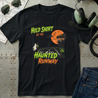 Hold Short of the Haunted Runway T-shirt