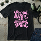 Proud Wife of an Amazing Pilot T-Shirt (Pink)