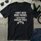 I need More Hangar Space T-Shirt