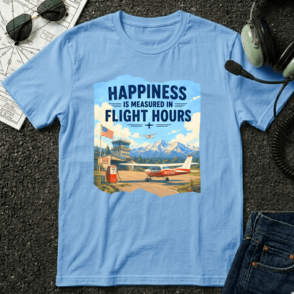 Happiness is Measured in Flight Hours T-Shirt
