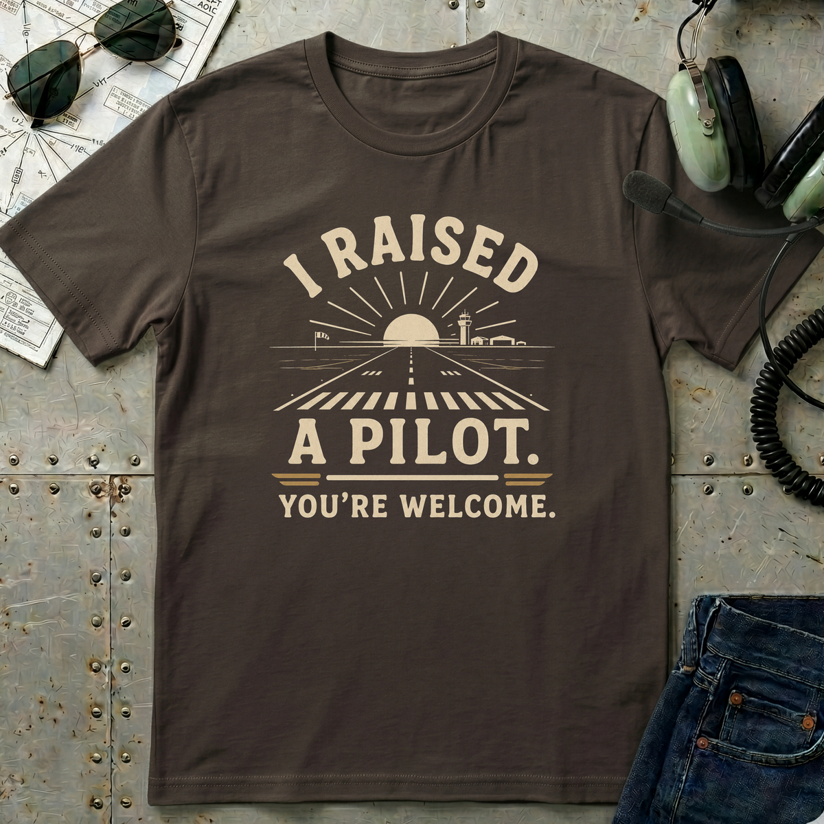 I Raised a Pilot, You're Welcome T-shirt