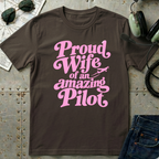 Proud Wife of an Amazing Pilot T-Shirt (Pink)