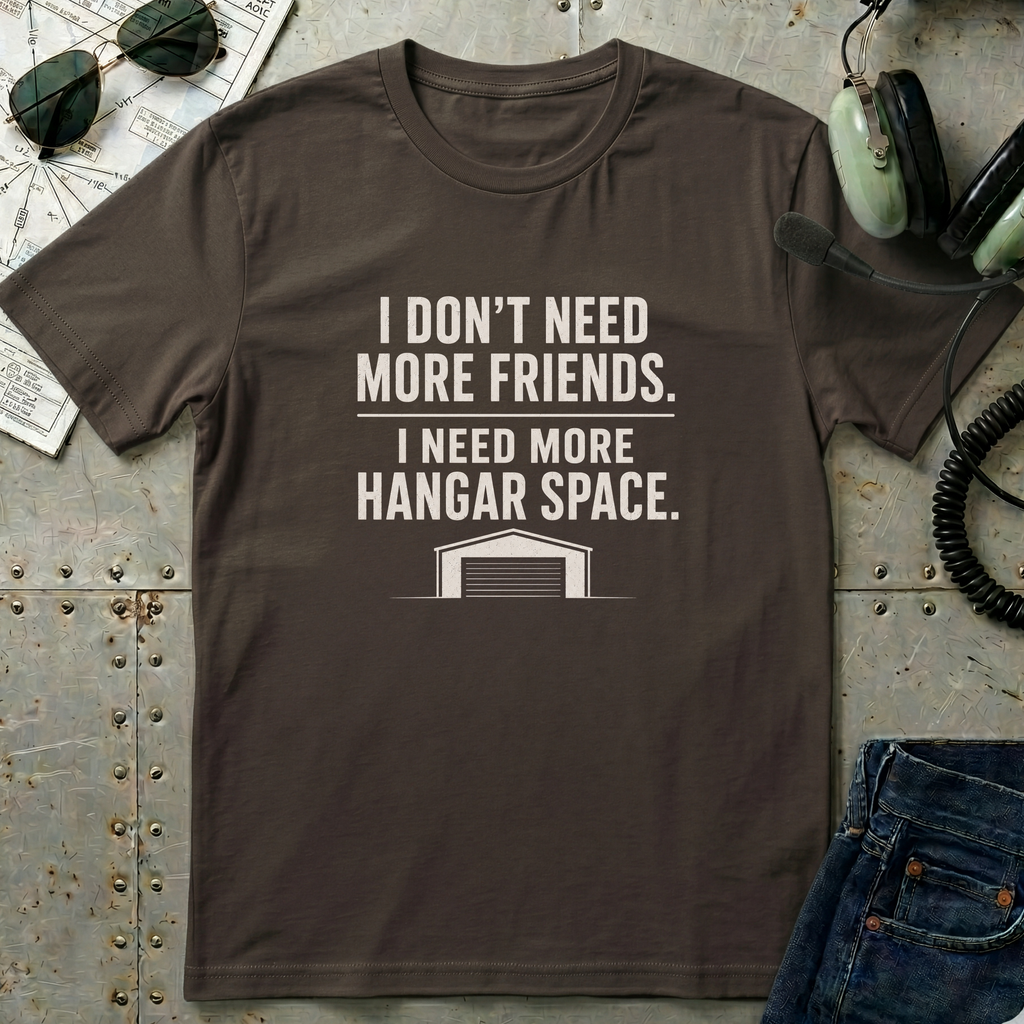 I need More Hangar Space T-Shirt