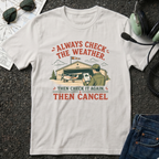 Always Check the Weather T-Shirt