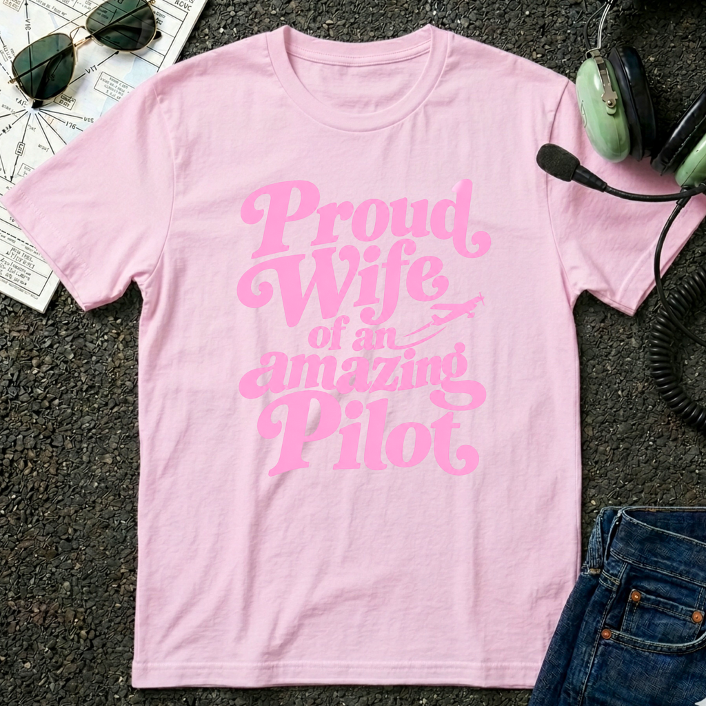 Proud Wife of an Amazing Pilot T-Shirt (Pink)