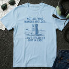 Not all Who Wander Are Lost T-Shirt