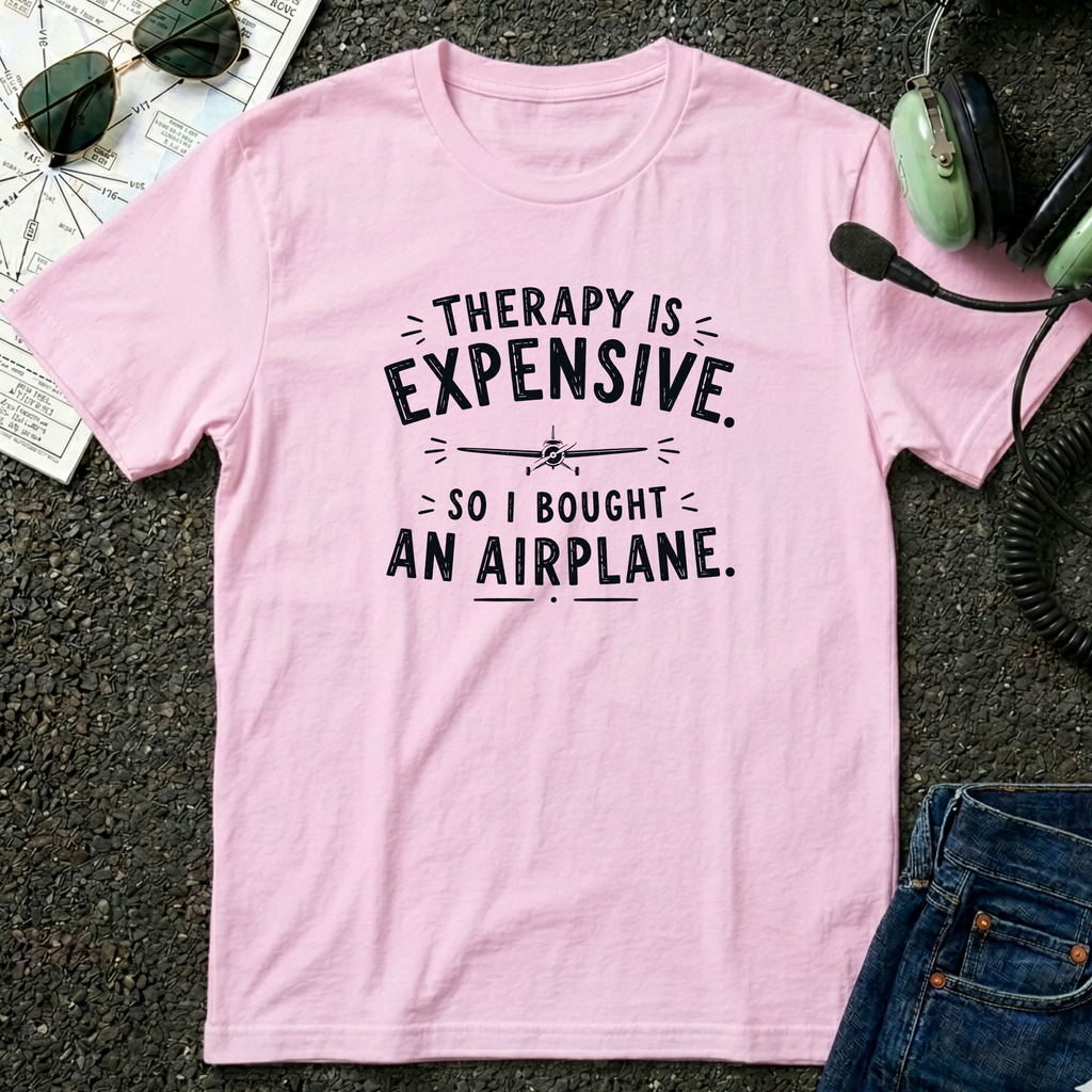 Therapy is Expensive - Airplane T-Shirt