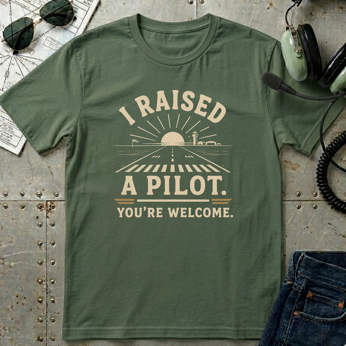I Raised a Pilot, You're Welcome T-shirt