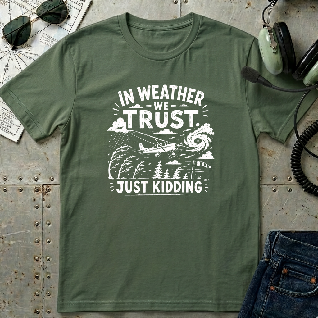 In Weather We Trust T-Shirt