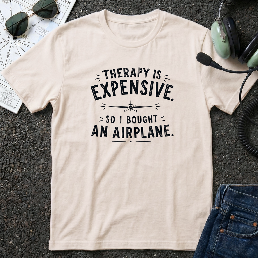 Therapy is Expensive - Airplane T-Shirt