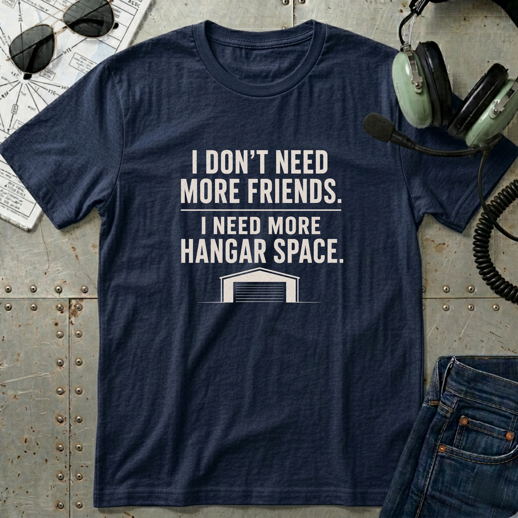 I need More Hangar Space T-Shirt