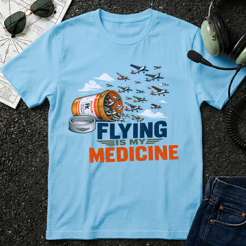 Flying is My Medicine T-Shirt
