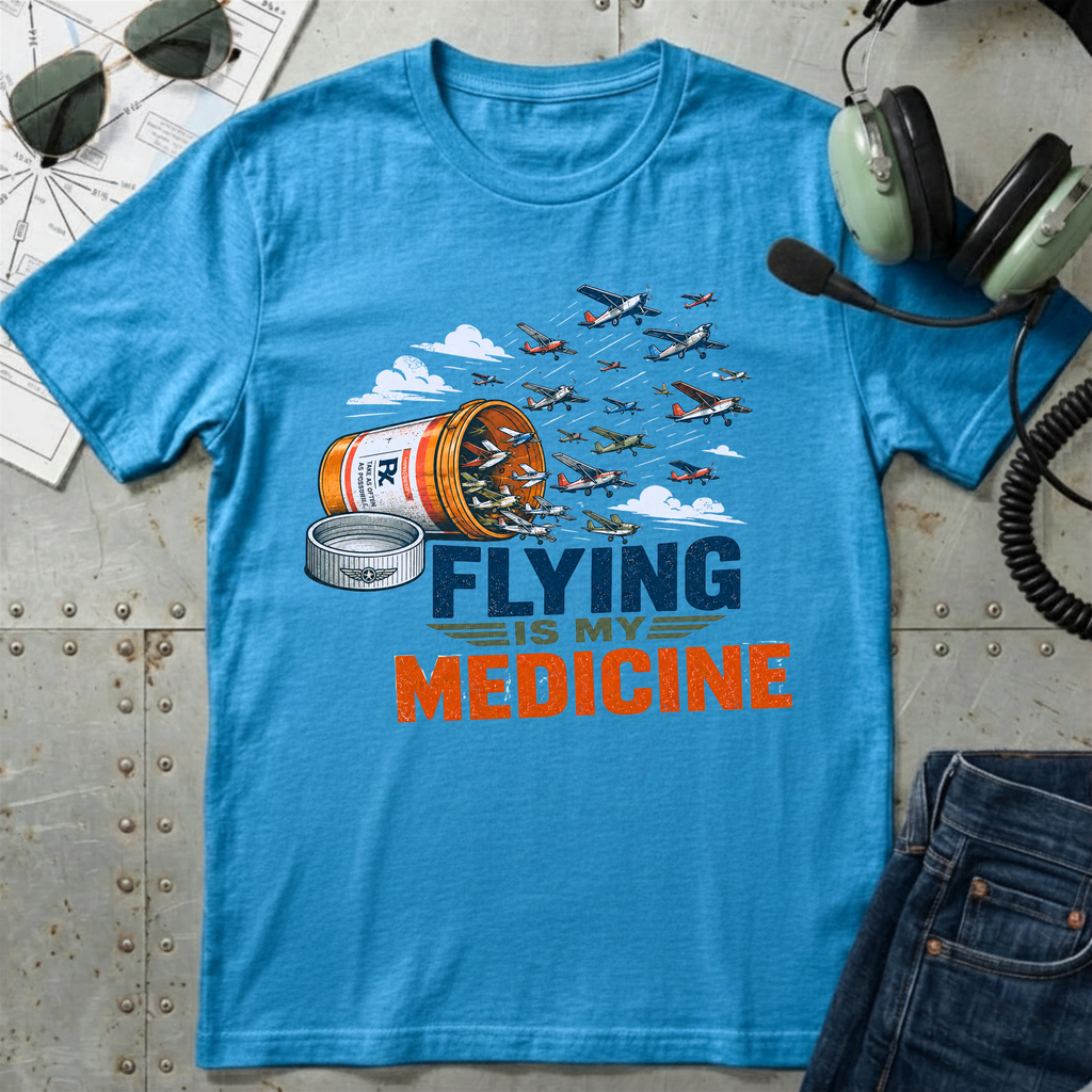 Flying is My Medicine T-Shirt
