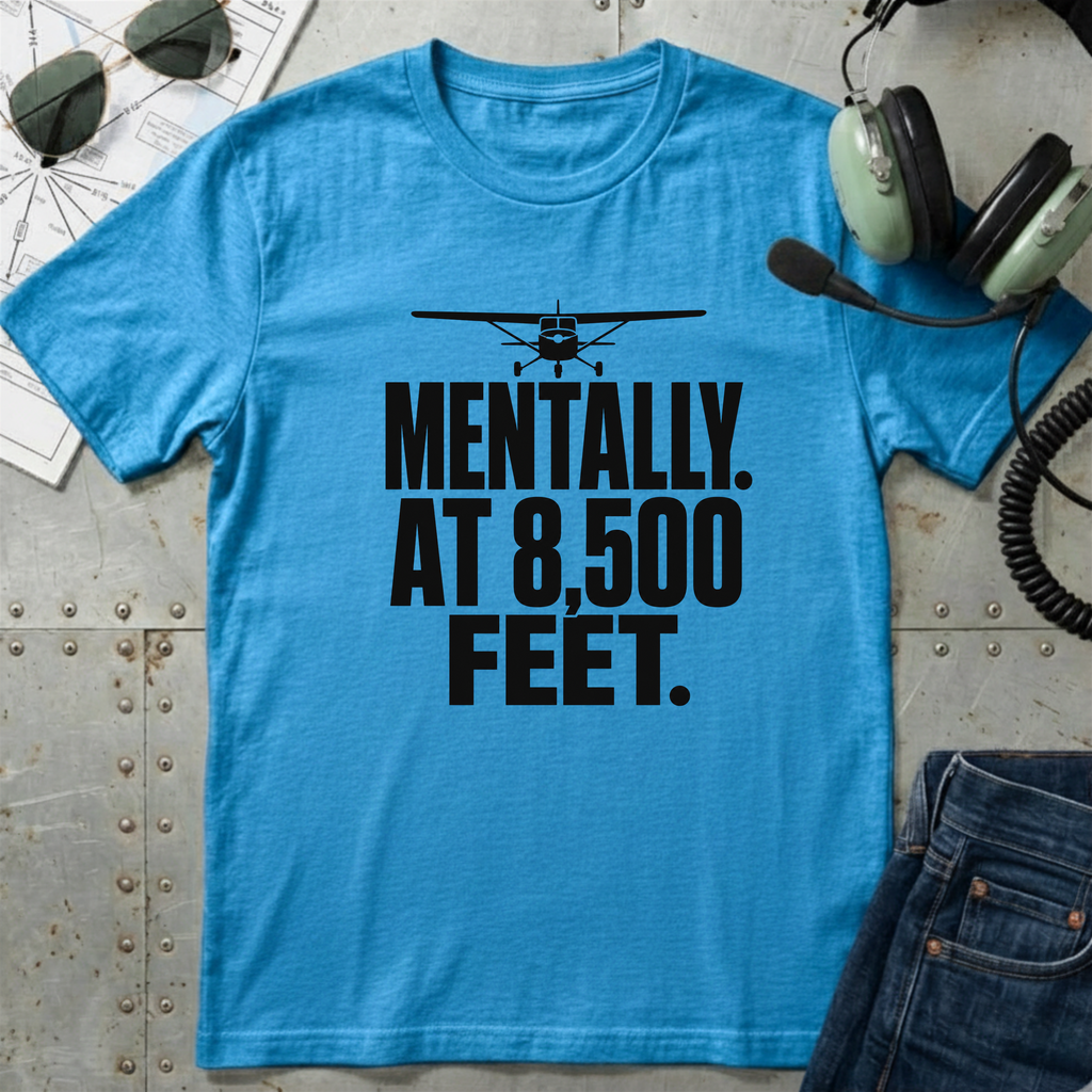 Mentally at 8500 ft T-Shirt