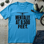 Mentally at 8500 ft T-Shirt