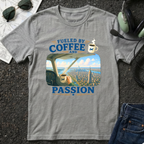 Fueled By Coffee and Passion II T-Shirt