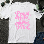 Proud Wife of an Amazing Pilot T-Shirt (Pink)